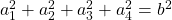 a_1^2 + a_2^2 + a_3^2 + a_4^2 = b^2