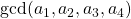 \gcd(a_1, a_2, a_3, a_4)