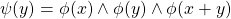 \psi(y) = \phi(x) \wedge \phi(y) \wedge \phi (x+y)