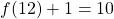 f(12)+1 = 10