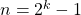 n = 2^k-1